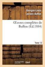 Oeuvres Completes de Buffon.Tome 13