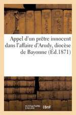 Appel D'Un Pretre Innocent Dans L'Affaire D'Arudy, Diocese de Bayonne