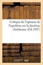 Critique de L'Opinion de Napoleon Sur La Doctrine Chretienne