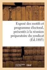 Expose Des Motifs Et Programme Electoral, Presentes a la Reunion Preparatoire Du Syndicat