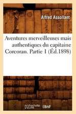 Aventures Merveilleuses Mais Authentiques Du Capitaine Corcoran. Partie 1