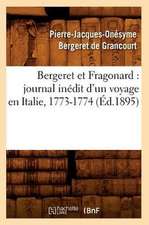 Bergeret Et Fragonard: Journal Inedit D'Un Voyage En Italie, 1773-1774 (Ed.1895)