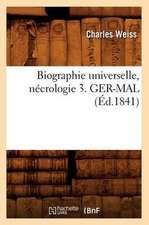 Biographie Universelle, Necrologie 3. Ger-Mal