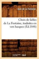 Choix de Fables de La Fontaine, Traduites En Vers Basques