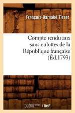 Compte Rendu Aux Sans-Culottes de La Republique Francaise, (Ed.1793)