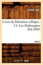 Cours de Litterature Celtique; 3-4. Les Mabinogion. Tome 2 (Ed.1889)