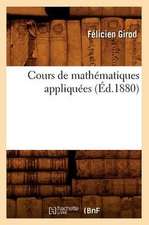 Cours de Mathematiques Appliquees (Ed.1880)