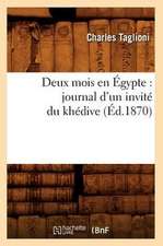 Deux Mois En Egypte: Journal D'Un Invite Du Khedive (Ed.1870)