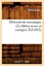 Elements de Mecanique (2e Edition Revue Et Corrigee)