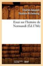 Essai Sur L'Histoire de Normandi (Ed.1766)