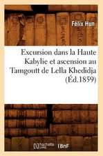 Excursion Dans La Haute Kabylie Et Ascension Au Tamgoutt de Lella Khedidja, (Ed.1859)