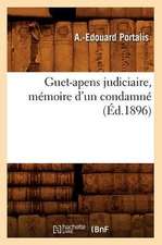 Guet-Apens Judiciaire, Memoire D'Un Condamne (Ed.1896)