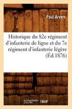 Historique Du 82e Regiment D'Infanterie de Ligne Et Du 7e Regiment D'Infanterie Legere