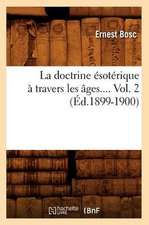 La Doctrine Esoterique a Travers Les Ages. Volume 2 (Ed.1899-1900)