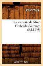 La Jeunesse de Mme Desbordes-Valmore (Ed.1898)