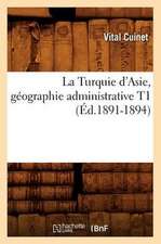 La Turquie D'Asie, Geographie Administrative T1