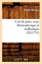 L'Art de Peter, Essay Theori-Physique Et Methodique (Ed.1751)