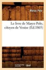 Le Livre de Marco Polo, Citoyen de Venise, (Ed.1865)