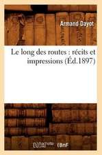 Le Long Des Routes: Recits Et Impressions (Ed.1897)