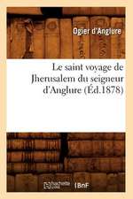 Le Saint Voyage de Jherusalem Du Seigneur D'Anglure (Ed.1878)