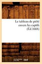 Le Tableau de Piete Envers Les Captifs, (Ed.1668)