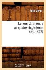 Le Tour Du Monde En Quatre-Vingts Jours (Ed.1873)