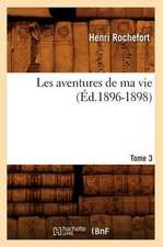 Les Aventures de Ma Vie. Tome 3 (Ed.1896-1898)