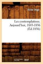 Les Contemplations. Aujourd'hui, 1843-1856