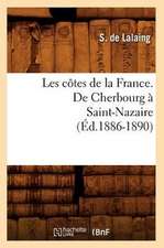 Les Cotes de La France. de Cherbourg a Saint-Nazaire (Ed.1886-1890)