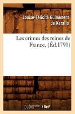 Les Crimes Des Reines de France,