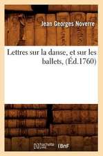 Lettres Sur La Danse, Et Sur Les Ballets,