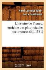 L'Histoire de France, Enrichie Des Plus Notables Occurrances (Ed.1581)