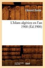 L'Islam Algerien En L'An 1900 (Ed.1900)