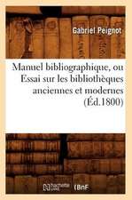 Manuel Bibliographique, Ou Essai Sur Les Bibliotheques Anciennes Et Modernes (Ed.1800)