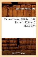 Mes Memoires (1826-1848). Partie 1, Edition 2 (Ed.1869)