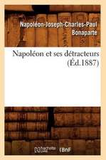 Napoleon Et Ses Detracteurs (Ed.1887)