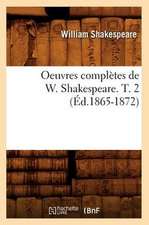 Oeuvres Completes de W. Shakespeare. T. 2 (Ed.1865-1872)