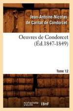 Oeuvres de Condorcet. Tome 12