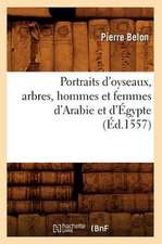 Portraits D'Oyseaux, Arbres, Hommes Et Femmes D'Arabie Et D'Egypte (Ed.1557)