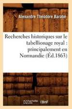 Recherches Historiques Sur Le Tabellionage Royal