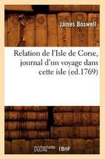 Relation de L'Isle de Corse, Journal D'Un Voyage Dans Cette Isle, (Ed.1769)