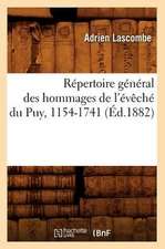 Repertoire General Des Hommages de L'Eveche Du Puy, 1154-1741 (Ed.1882)