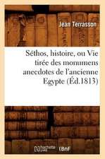 Sethos, Histoire, Ou Vie Tiree Des Monumens Anecdotes de L'Ancienne Egypte,