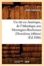 Un Ete En Amerique, de L'Atlantique Aux Montagnes-Rocheuses (Deuxieme Edition) (Ed.1886)