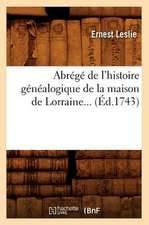 Abrege de L'Histoire Genealogique de La Maison de Lorraine (Ed.1743)