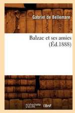 Balzac Et Ses Amies (Ed.1888)