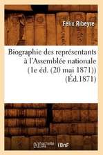 Biographie Des Representants A L'Assemblee Nationale (1e Ed. (20 Mai 1871)) (Ed.1871)