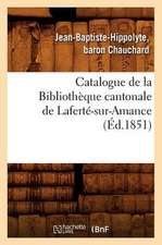 Catalogue de La Bibliotheque Cantonale de Laferte-Sur-Amance (Ed.1851)