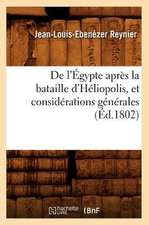 de L'Egypte Apres La Bataille D'Heliopolis, Et Considerations Generales (Ed.1802)