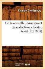 de La Nouvelle Jerusalem Et de Sa Doctrine Celeste: 3e Ed(ed.1884)